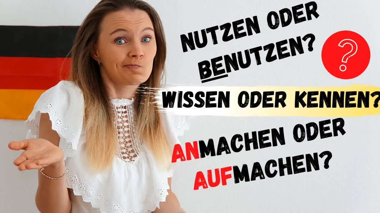 دیگر هرگز این اشتباه‌ها را مرتکب نشو! تفاوت WISSEN و KENNEN، NUTZEN و BENUTZEN، AUFMACHEN و ANMACHEN