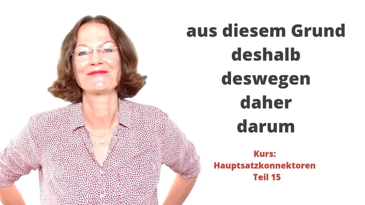ᐅ Deutsche Konnektoren 15 (Hauptsätze verbinden) deshalb, daher, deswegen, darum ! (Deutschkurs)