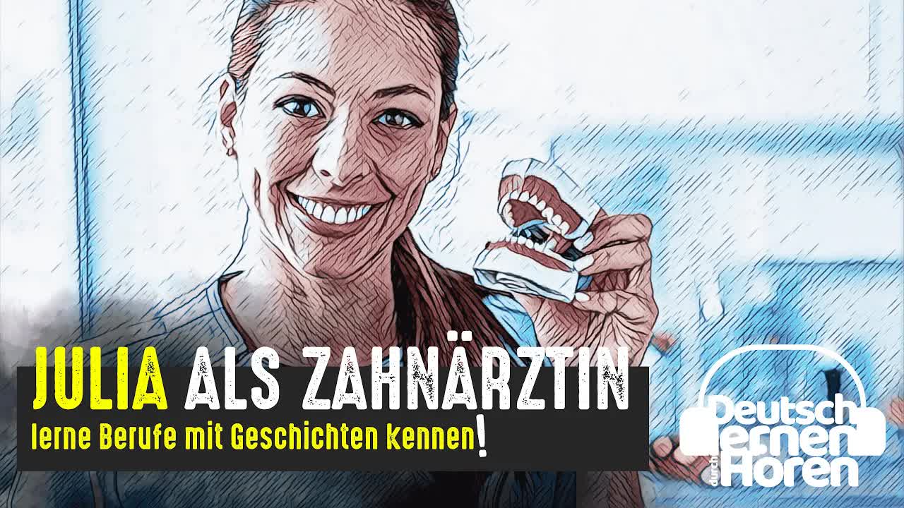 یادگیری آلمانی با داستان کوتاه | جولیا به‌عنوان دندان‌پزشک | سطح B2