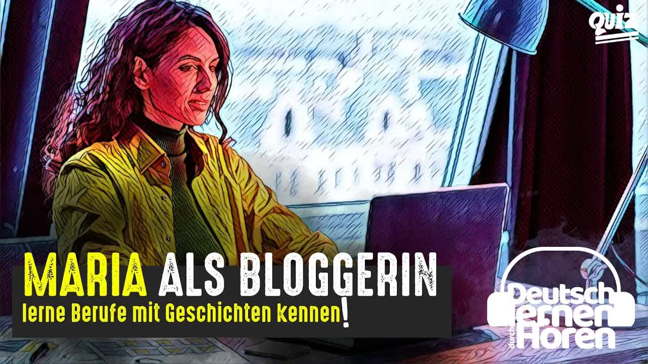 یادگیری آلمانی با داستان کوتاه | ماریا به‌عنوان وبلاگ‌نویس | سطح B2